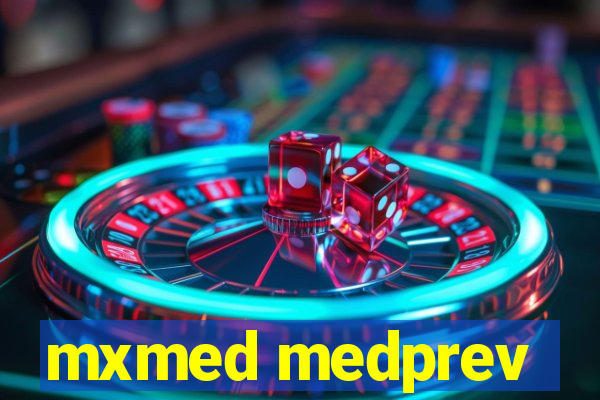 mxmed medprev